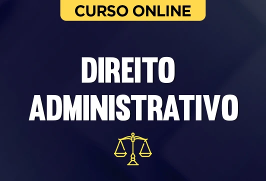 Curso online Curso Direito Administrativo - Prof. Luciano Franco - Nova Concursos