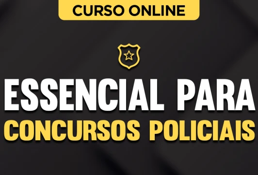 Curso online Essencial para Concursos Policiais - Nova Concursos