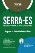 Apostila Prefeitura de Serra - ES em PDF - Agente Administrativo - Nova Concursos