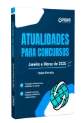 Produto Livro Atualidades para Concursos - Janeiro a Março de 2025 - Nova Concursos