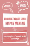Produto Mapas Mentais Administração Geral - Motivação - Comunicação - Liderança (PDF) - Nova Concursos