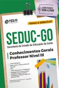 Apostila SEDUC-GO em PDF - Professor Nível III (Conhecimentos Gerais) - Nova Concursos