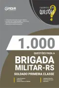 Produto 1.000 Questões Gabaritadas para a Brigada Militar - RS - Soldado Primeira Classe em PDF - Nova Concursos