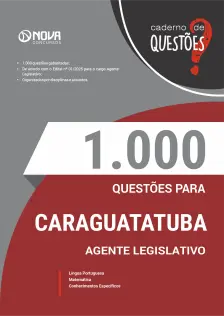 Livro 1000 Questões Gabaritadas para Câmara de Caraguatatuba-SP - Agente Legislativo