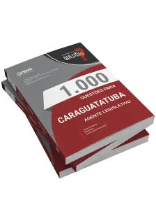 Livro 1000 Questões Gabaritadas para Câmara de Caraguatatuba-SP - Agente Legislativo