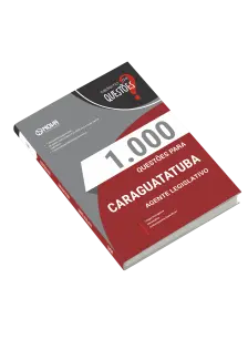 Livro 1000 Questões Gabaritadas para Câmara de Caraguatatuba-SP - Agente Legislativo