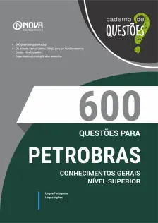 Livro 600 Questões Gabaritadas para Petrobras - Conhecimentos Gerais - Nível Superior