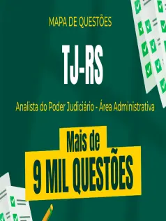 Mapa de Questões Online - TJ-RS - Analista do Poder Judiciário - Área Administrativa - 9 Mil Questões