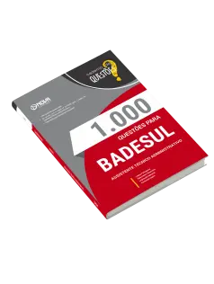Livro 1000 Questões Gabaritadas para BADESUL - Assistente Técnico Administrativo