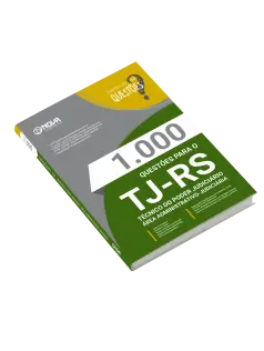 Livro 1.000 Questões Gabaritadas para o TJ-RS - Técnico do Poder Judiciário - Área Administrativo-Judiciária