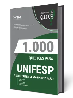 Livro 1000 Questões Gabaritadas para UNIFESP - Assistente em Administração
