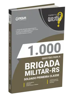 Livro 1.000 Questões Gabaritadas para a Brigada Militar - RS - Soldado Primeira Classe