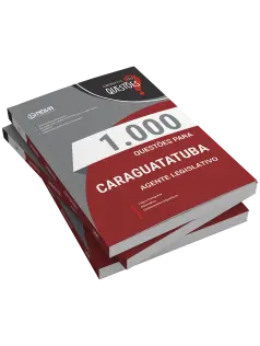 Livro 1000 Questões Gabaritadas para Câmara de Caraguatatuba-SP - Agente Legislativo