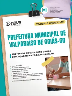 Apostila Prefeitura de Valparaíso de Goiás-GO 2026 - Professor de Educação Básica - Educação Infantil e Anos Iniciais