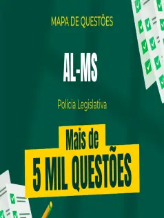 Mapa de Questões Online - AL-MS - Técnico Legislativo - Polícia Legislativa - 5 Mil Questões