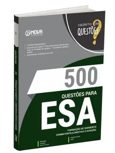 Livro 500 Questões Gabaritadas para ESA - Curso de Formação de Sargento - Área: Combatente/Logística e Aviação