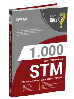 Livro 1.000 Questões Gabaritadas para o STM - Técnico Judiciário - Área: Administrativa