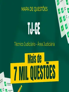 Mapa de Questões - TJ-CE - Técnico Judiciário - Área Judiciária - 7 Mil Questões
