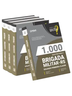 Livro 1.000 Questões Gabaritadas para a Brigada Militar - RS - Soldado Primeira Classe