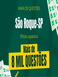 Mapa de Questões Online - Câmara de São Roque-SP - Oficial Legislativo - 8 Mil Questões