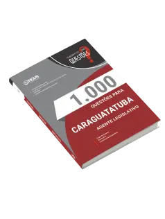 Livro 1000 Questões Gabaritadas para Câmara de Caraguatatuba-SP - Agente Legislativo
