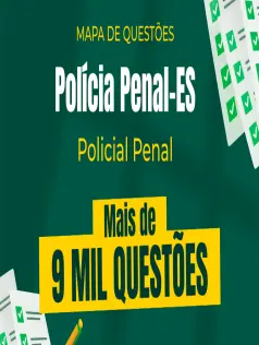 Mapa de Questões Online - Polícia Penal-ES - Policial Penal - 9 Mil Questões