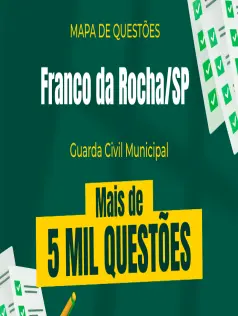 Mapa de Questões Online - Pref. Franco da Rocha-SP - Guarda Civil Municipal - 5 Mil Questões