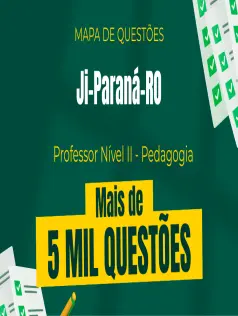 Mapa de Questões Online - Pref. Ji-Paraná-RO - Professor Nível II - Pedagogia - 5 Mil Questões