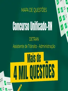 Mapa de Questões Online - Concurso Unificado RN - DETRAN - Assistente de Trânsito - Administração - 4 Mil Questões