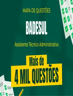 Mapa de Questões Online - BADESUL - Assistente Técnico Administrativo - 4 Mil Questões