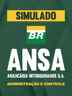 Simulado ANSA - Araucária Nitrogenados S.A. - Administração e Controle