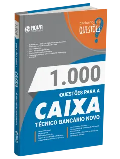 Caderno 1.000 Questões Gabaritadas para a CAIXA - Técnico Bancário Novo