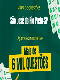 Mapa de Questões Online - Pref. São José do Rio Preto-SP - Agente Administrativo - 6 Mil Questões