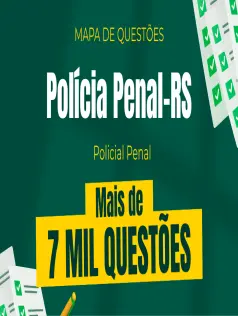 Mapa de Questões Online - Polícia Penal-RS - Policial Penal - 7 Mil Questões