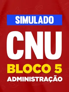 Simulado Concurso Nacional Unificado (CNU) - Bloco 5 - Administração
