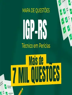 Mapa de Questões Online - IGP-RS - Técnico em Perícias - 7 Mil Questões