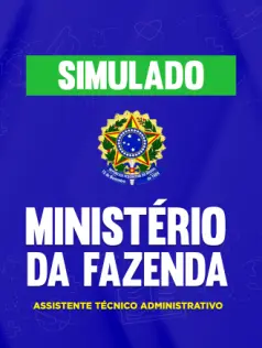 Simulado - Ministério da Fazenda - Assistente Técnico Administrativo