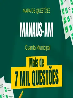 Mapa de Questões Online - Pref. Manaus-AM - Técnico Municipal I - Guarda Municipal - 7 Mil Questões