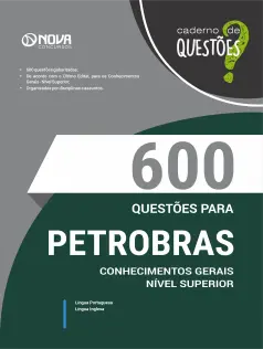 Livro 600 Questões Gabaritadas para Petrobras - Conhecimentos Gerais - Nível Superior