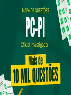 Mapa de Questões Online - PC-PI - Oficial Investigador  - 10 Mil Questões