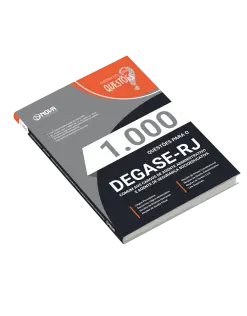 Livro 1.000 Questões Gabaritadas DEGASE - Comum aos Cargos de Agente Administrativo e Agente de Segurança Socioeducativa