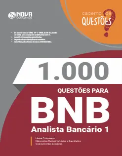 Caderno 1.000 Questões Gabaritadas para o BNB - Banco do Nordeste - Analista Bancário 1
