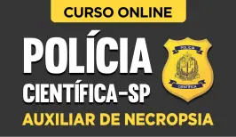 Curso online Curso Polícia Científica SP - Auxiliar de Necropsia - Nova Concursos