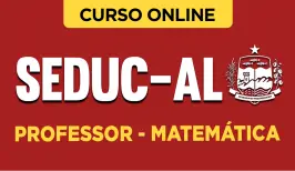 Curso online Curso Seduc-AL - Professor - Matemática - Nova Concursos