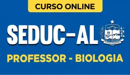 Curso online Curso Seduc-AL - Professor - Biologia - Nova Concursos