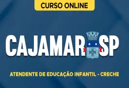 Curso online Curso Prefeitura de Cajamar-SP - Atendente de Educação Infantil - Creche - Nova Concursos