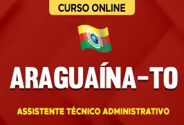 Curso online Curso Prefeitura de Araguaína - TO - Assistente Técnico Administrativo - Nova Concursos