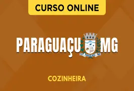 Curso online Curso Prefeitura de Paraguaçu - MG 2026 - Cozinheira - Nova Concursos