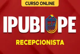 Curso online Curso Prefeitura de Ipubi-PE - Recepcionista - Nova Concursos