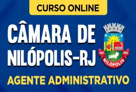 Curso online Curso Câmara de Nilópolis - RJ 2026 - Agente Administrativo - Nova Concursos